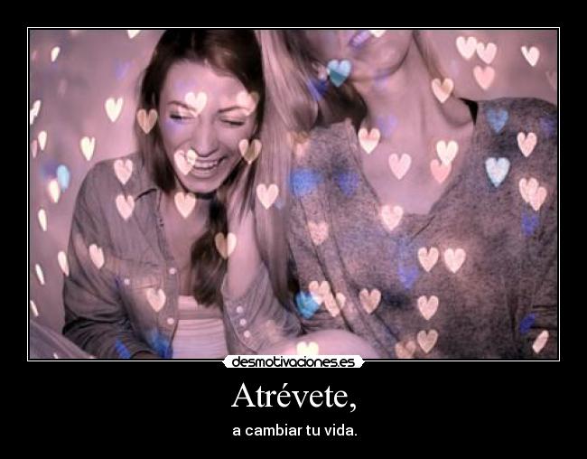 Atrévete, - 