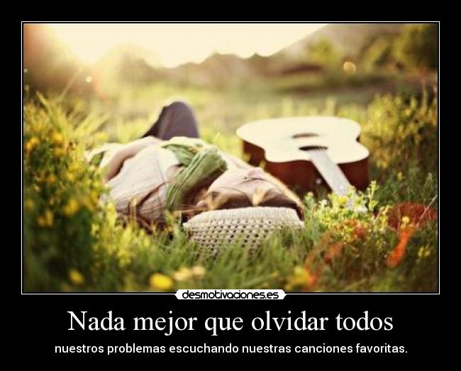 Nada mejor que olvidar todos -