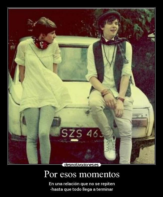 Por esos momentos -