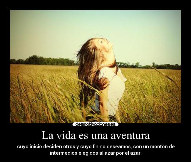 La vida es una aventura Desmotivaciones La vida es una aventura Desmotivaciones