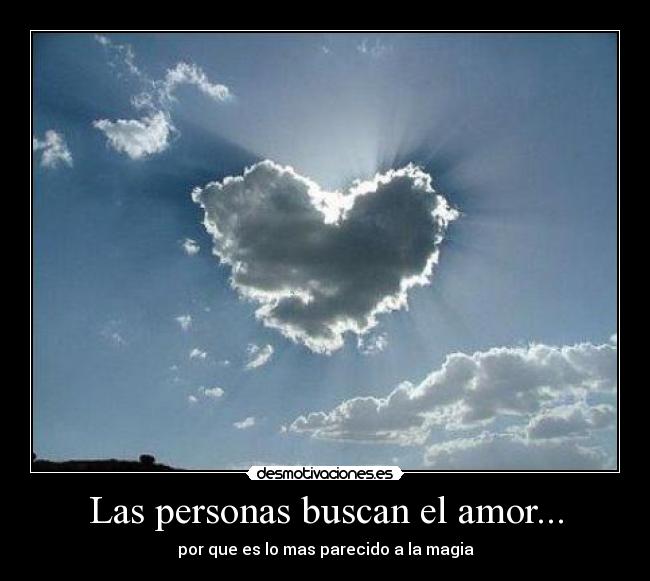 Las personas buscan el amor... - 