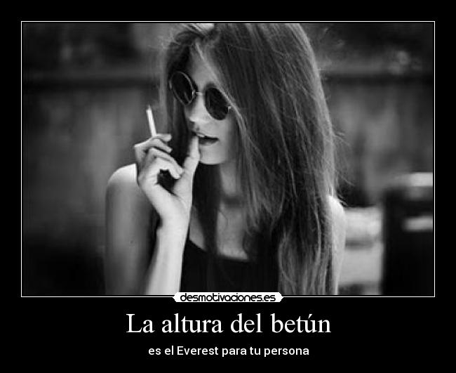 La altura del betún - es el Everest para tu persona