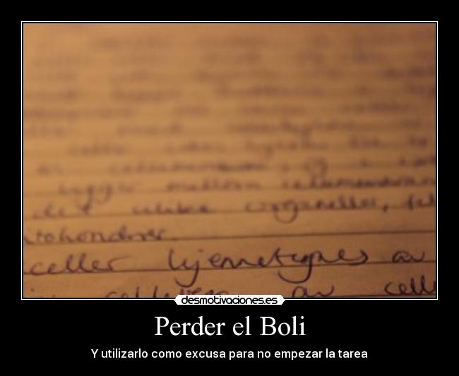 carteles boli boligrafo tarea realidad surfer excusas excusa utilizar desmotivaciones