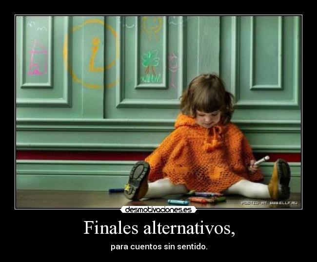 Finales alternativos, - 