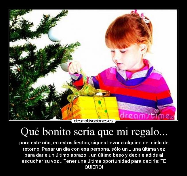 Qué bonito sería que mi regalo... -