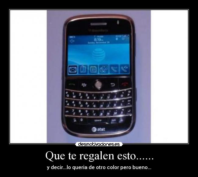 Que te regalen esto...... - y decir...lo queria de otro color pero bueno...