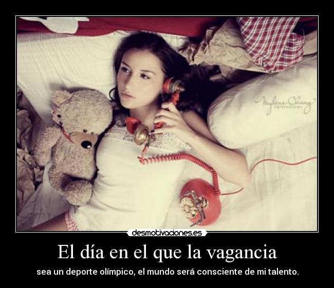 El día en el que la vagancia -