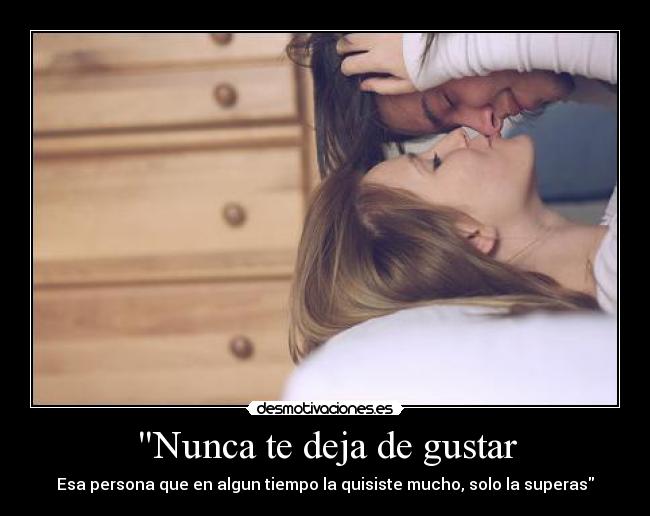 Nunca te deja de gustar - 