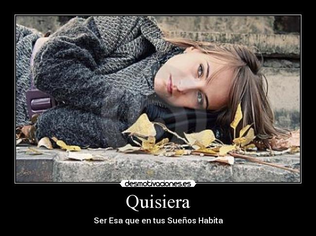 Quisiera -