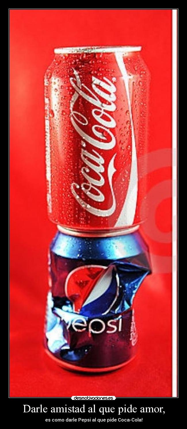 Darle amistad al que pide amor, - 