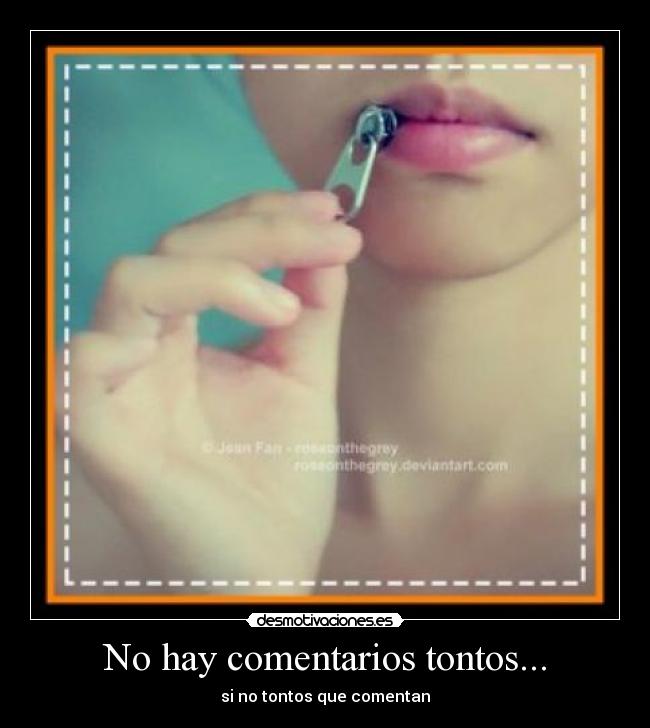 No hay comentarios tontos... -