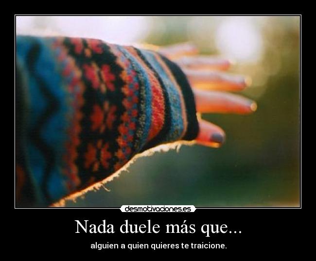 Nada duele más que... -