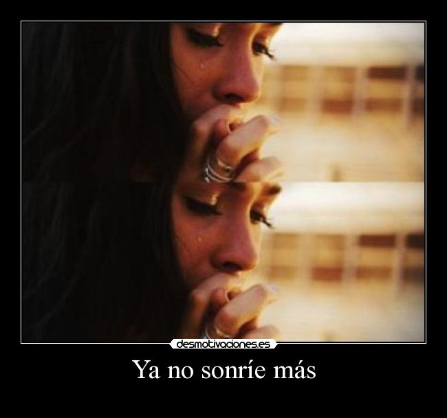 Ya no sonríe más -
