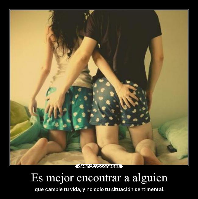 Es mejor encontrar a alguien - 