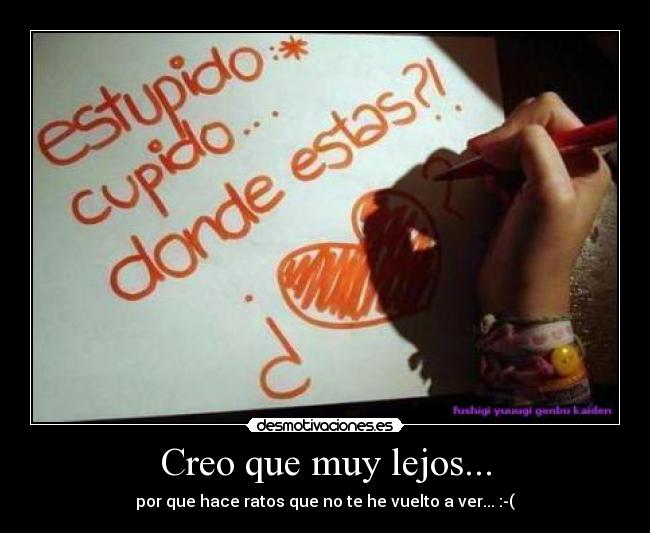 Creo que muy lejos... - 