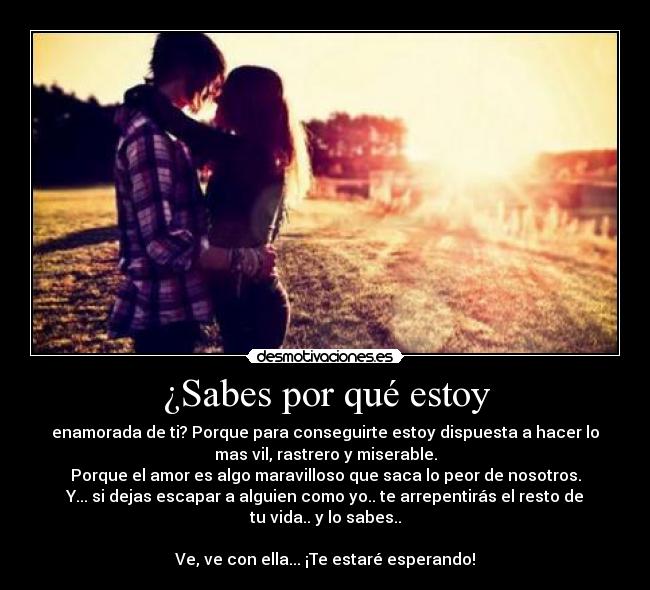 ¿Sabes por qué estoy -