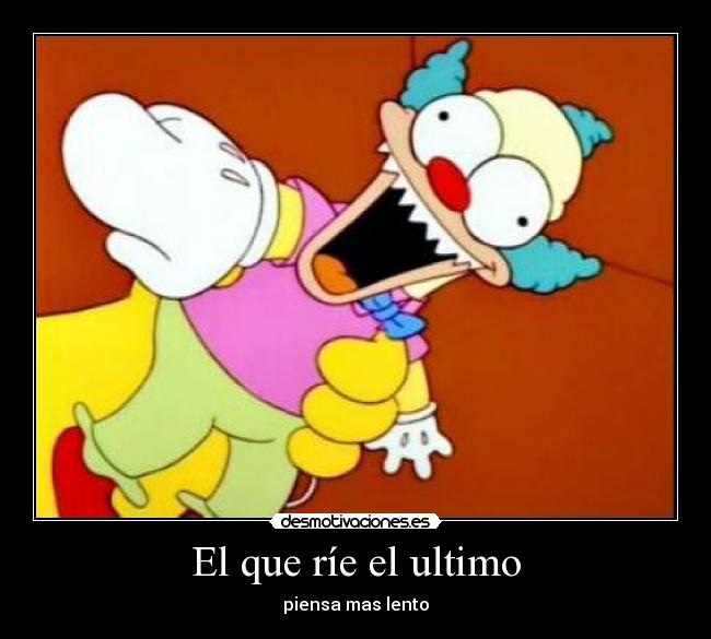 El que ríe el ultimo - 