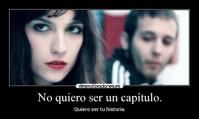 No quiero ser un capítulo. -