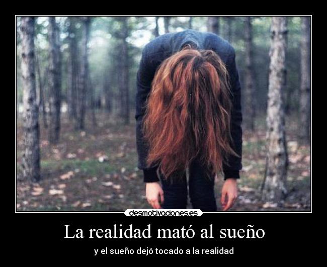 La realidad mató al sueño -