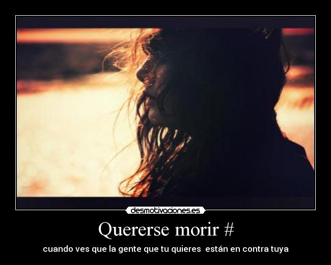 Quererse morir # -