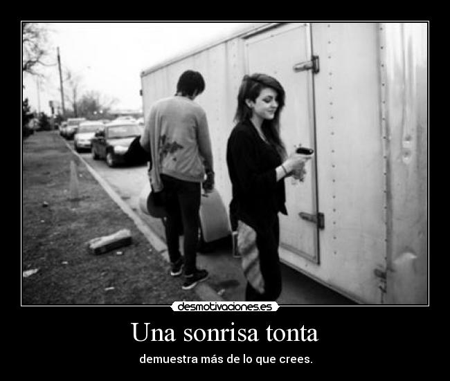 Una sonrisa tonta - demuestra más de lo que crees.