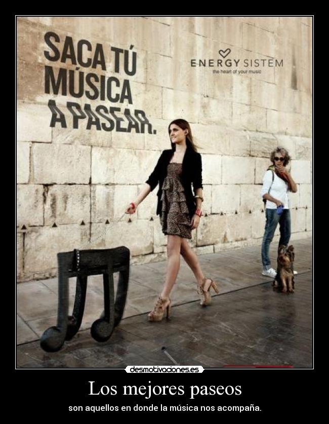 Los mejores paseos - son aquellos en donde la música nos acompaña.
