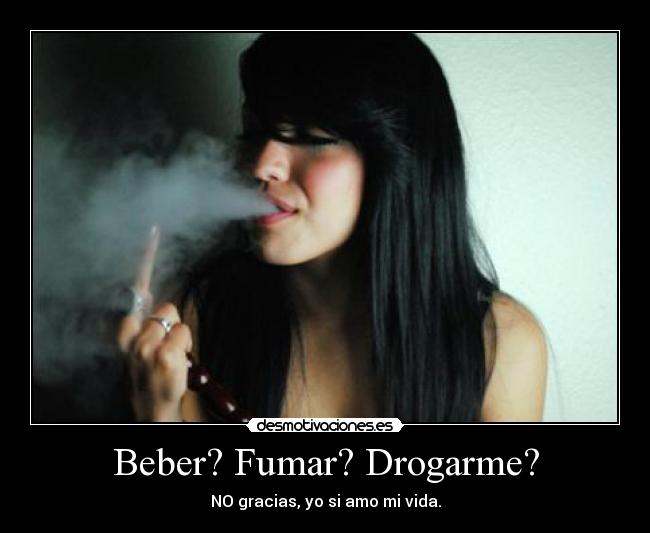 carteles vida amo fumar drogarme beber gracias desmotivaciones