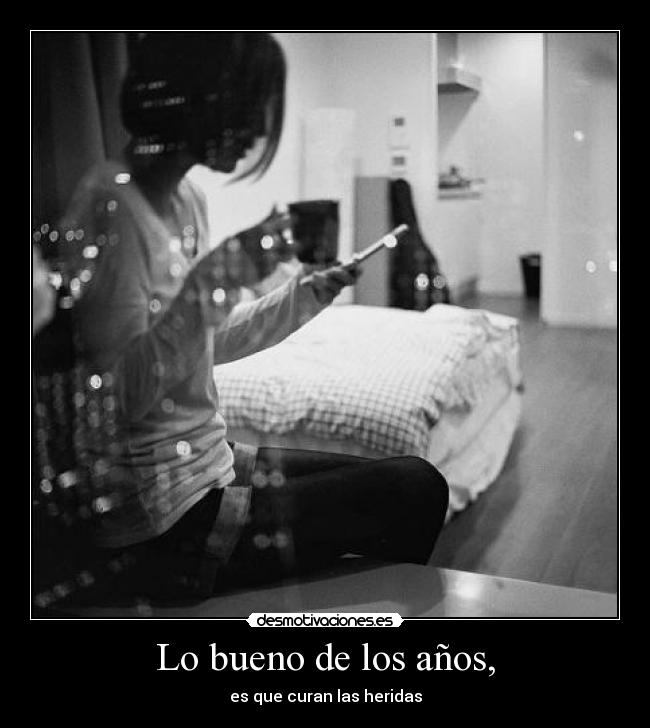 Lo bueno de los años, - 