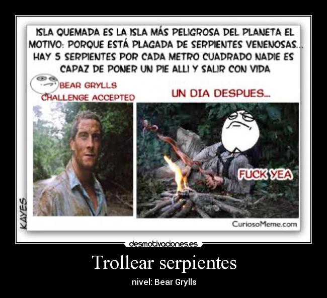Trollear serpientes - nivel: Bear Grylls