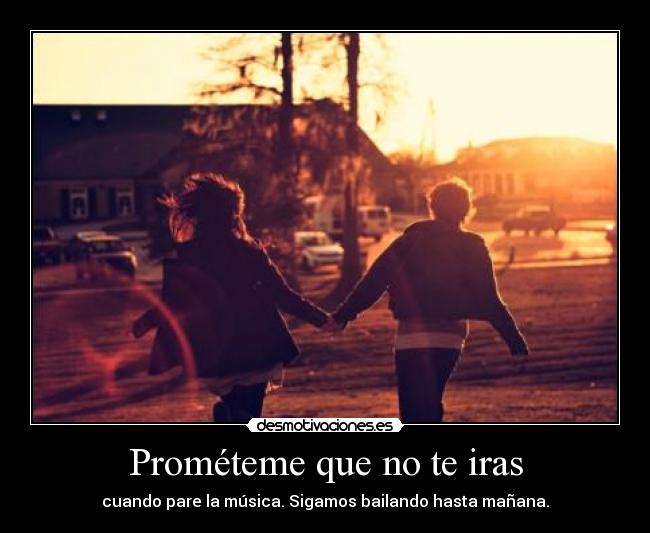 Prométeme que no te iras - 