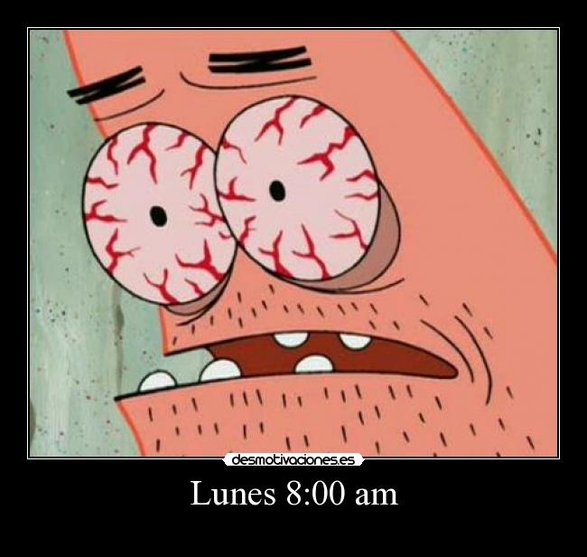 Lunes 8:00 am -