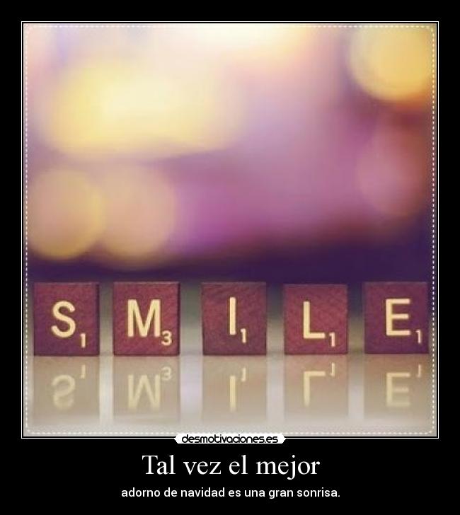 carteles mejor adorno navidad una sonrisa desmotivaciones