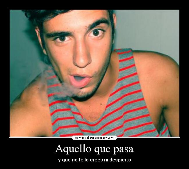 Aquello que pasa - 