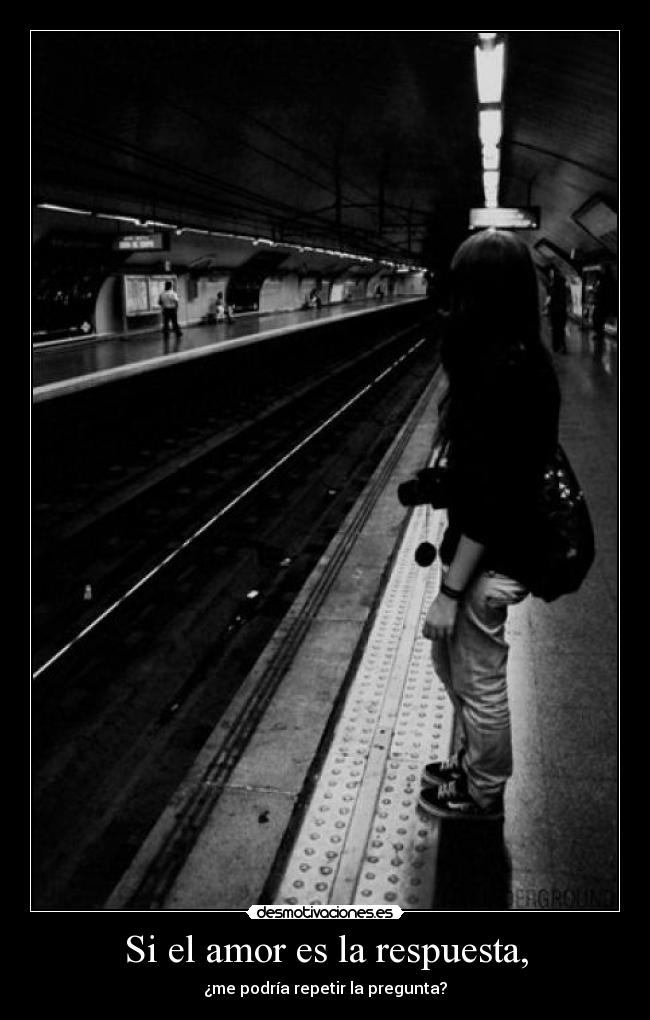 Si el amor es la respuesta, - ¿me podría repetir la pregunta?