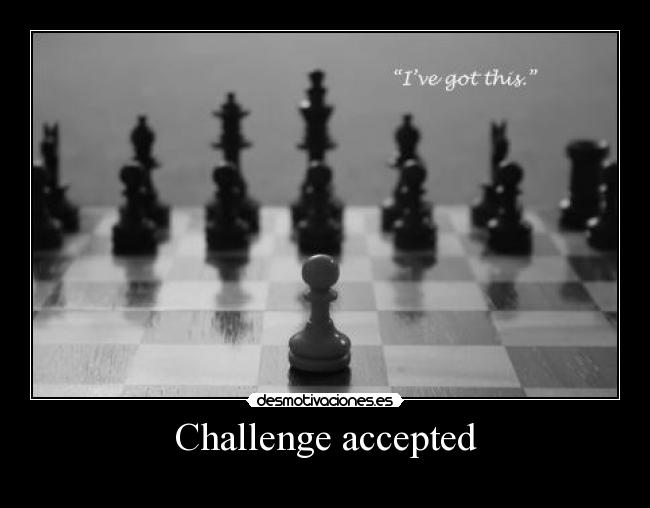 Challenge accepted -