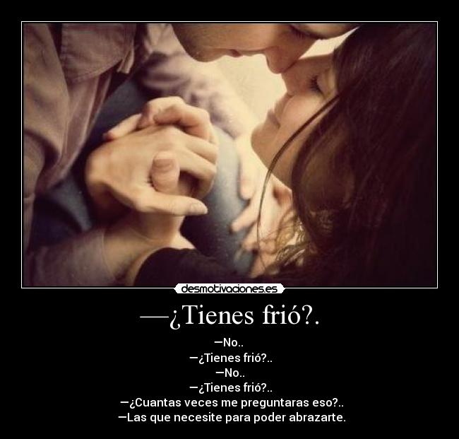 —¿Tienes frió?. - 
