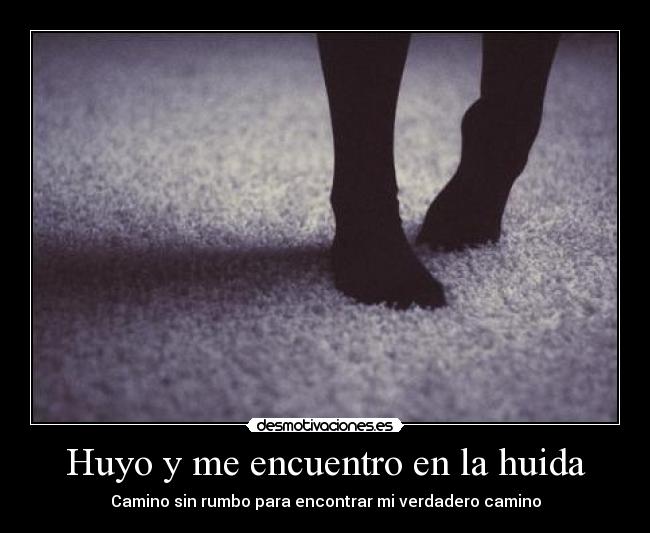 Huyo y me encuentro en la huida - 