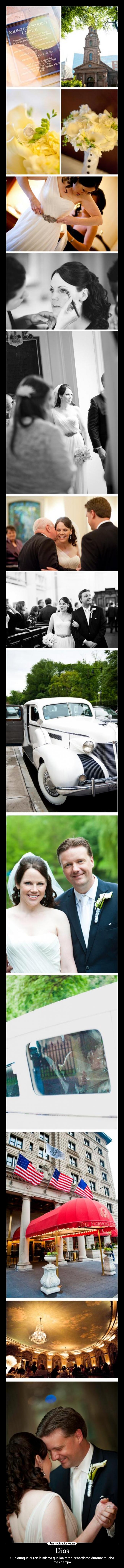 Días - Que aunque duren lo mismo que los otros, recordarás durante mucho más tiempo