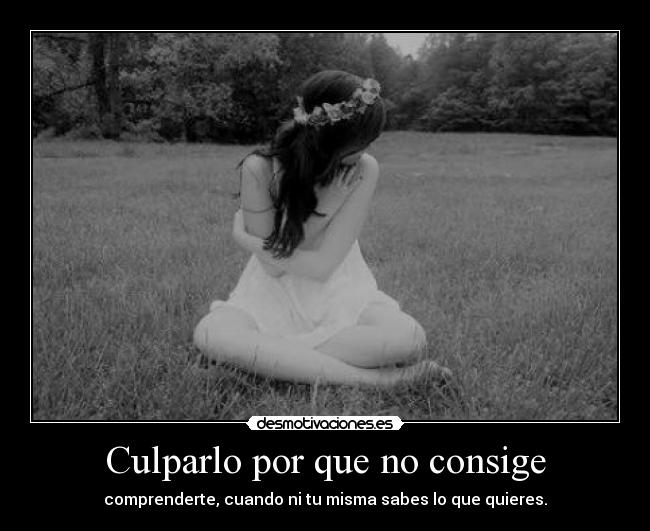 Culparlo por que no consige -