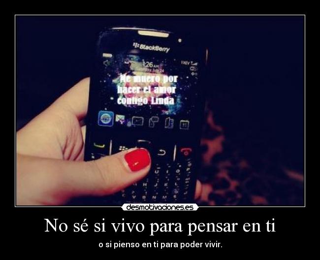 No sé si vivo para pensar en ti - 