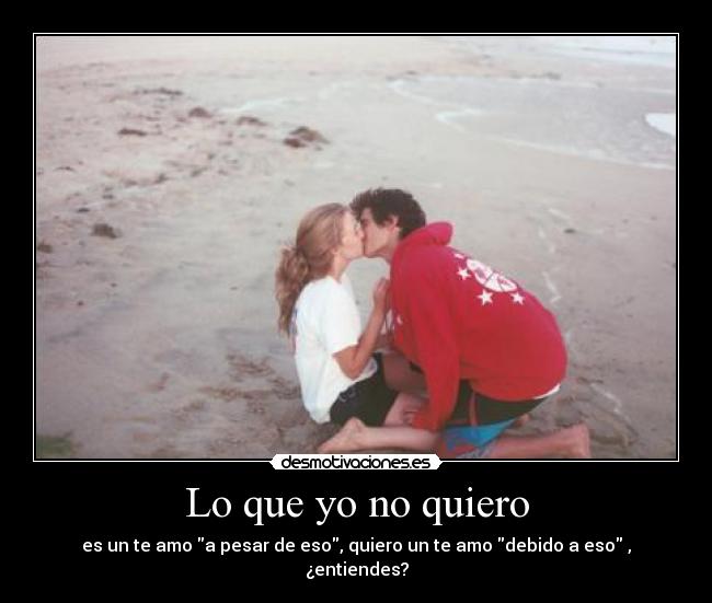 Lo que yo no quiero -