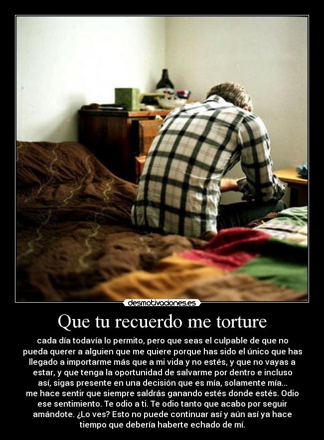 Que tu recuerdo me torture - 