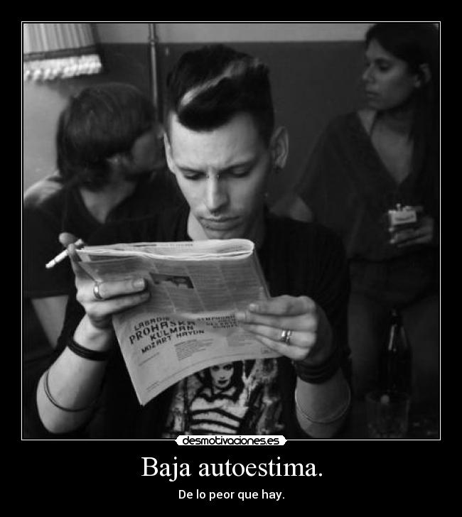 Baja autoestima. -