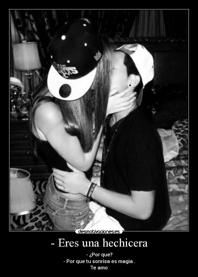 - Eres una hechicera - 