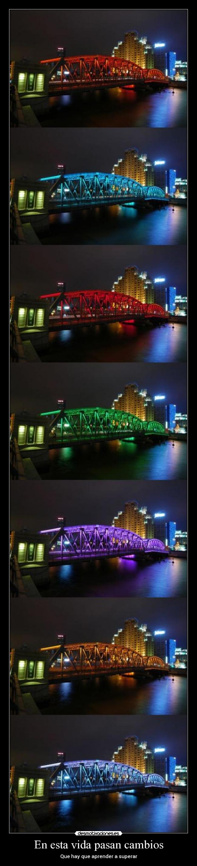En esta vida pasan cambios - Que hay que aprender a superar