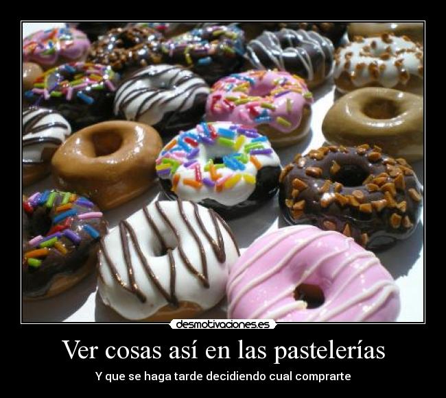 Ver cosas así en las pastelerías - 