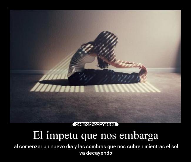 El ímpetu que nos embarga - 