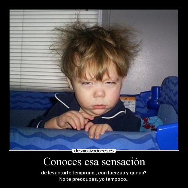Conoces esa sensación -