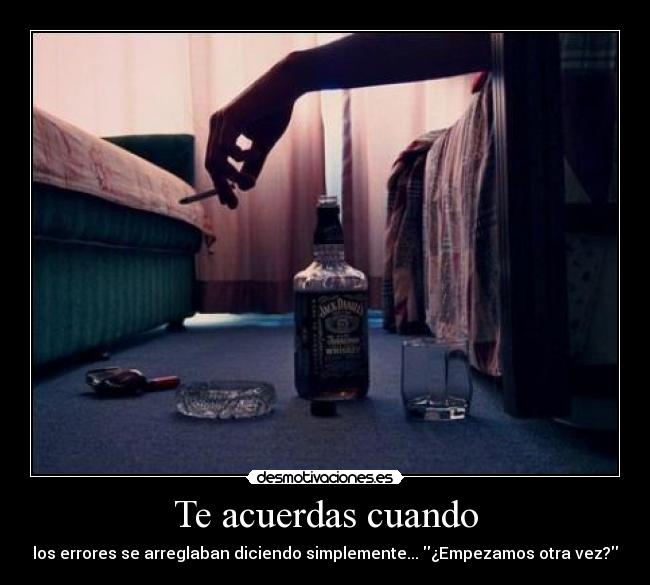 Te acuerdas cuando - los errores se arreglaban diciendo simplemente... ¿Empezamos otra vez?