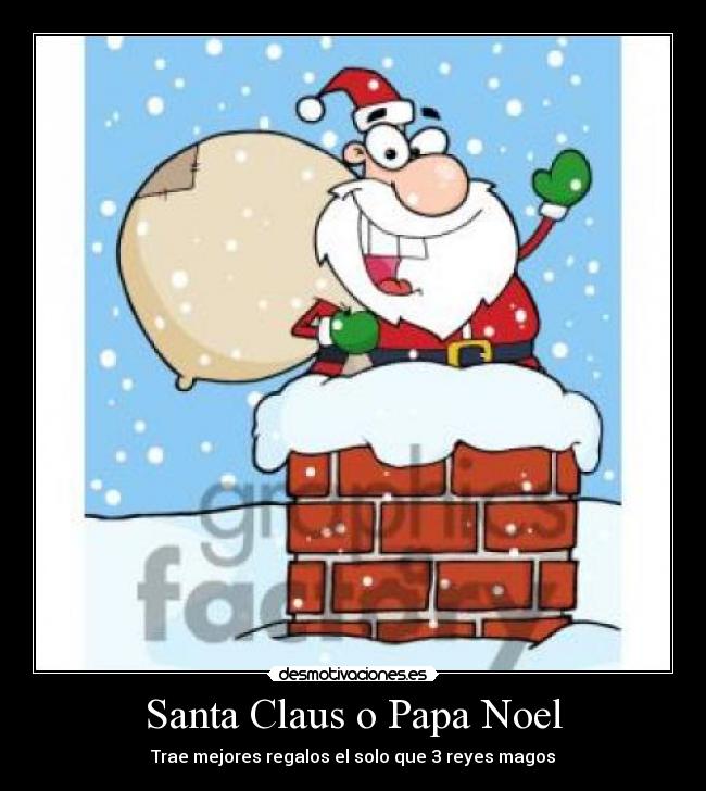 Santa Claus o Papa Noel - Trae mejores regalos el solo que 3 reyes magos